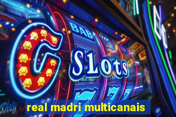 real madri multicanais